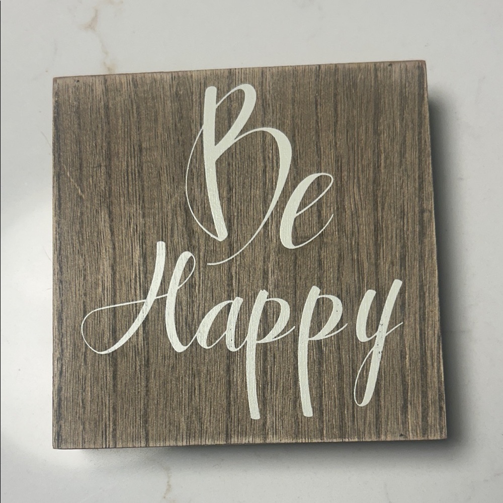 Be Happy Wooden Sign 6x6